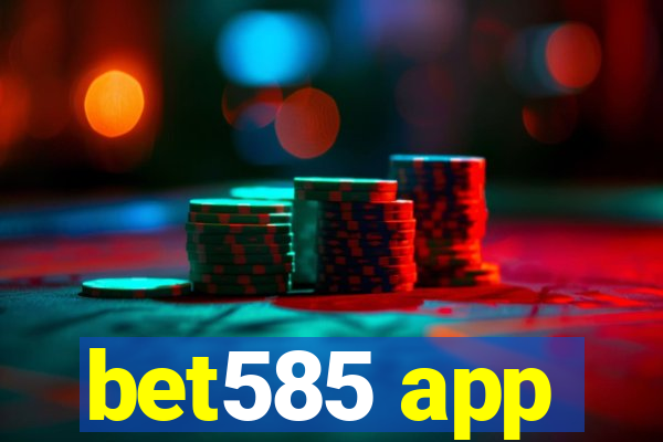 bet585 app